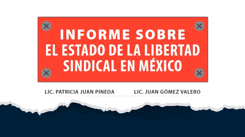 Informe sobre el estado de la Libertad Sindical en México